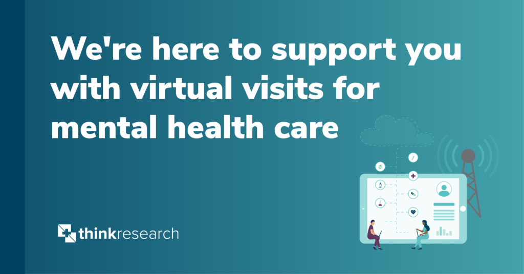 We're here to support you with virtual visits for mental health care