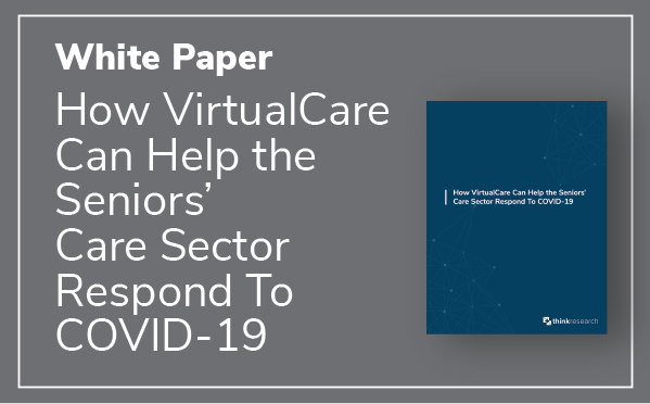 White Paper: How VirtualCare Can Help the Seniors Care Sector Respond To COVID-19