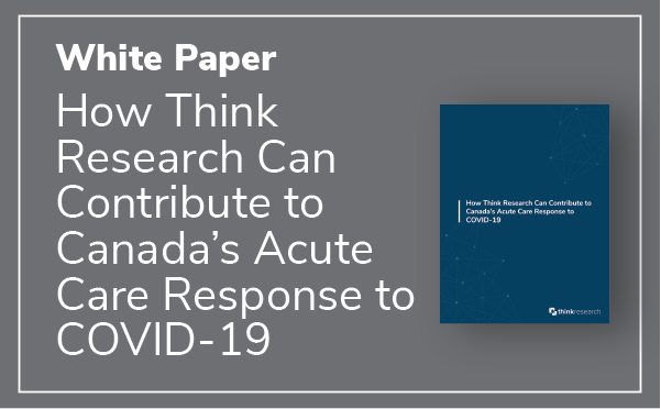 White paper: How Think Research Can Contribute to Canada’s Acute Care Response to COVID-19