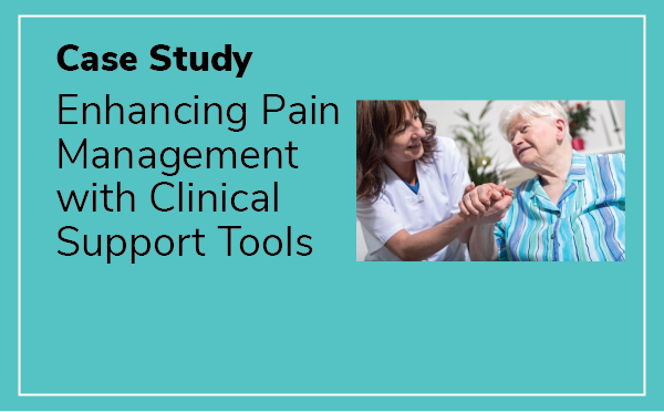 Case Study: Enhancing Pain Management with Clinical Support Tools